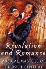 Watch Revolution and Romance - Musical Masters of the 19th Century Moviesjoy