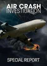 Watch Air Crash Investigation Special Report Moviesjoy