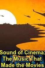 Watch Sound of Cinema: The Music That Made the Movies Moviesjoy