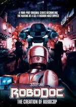 Watch RoboDoc: The Creation of RoboCop Moviesjoy