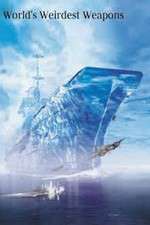Watch The Worlds Weirdest Weapons Moviesjoy