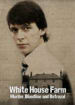 Watch White House Farm: Murder, Bloodline and Betrayal Moviesjoy