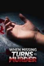 Watch When Missing Turns to Murder Moviesjoy
