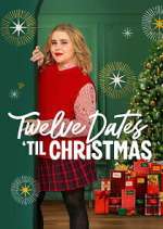 Watch Twelve Dates \'Til Christmas Moviesjoy