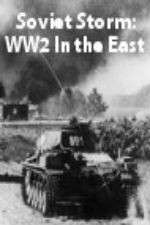 Watch Soviet Storm: WW2 in the East Moviesjoy